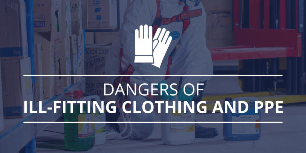 Dangers of Ill-Fitting PPE and Clothing on the Job