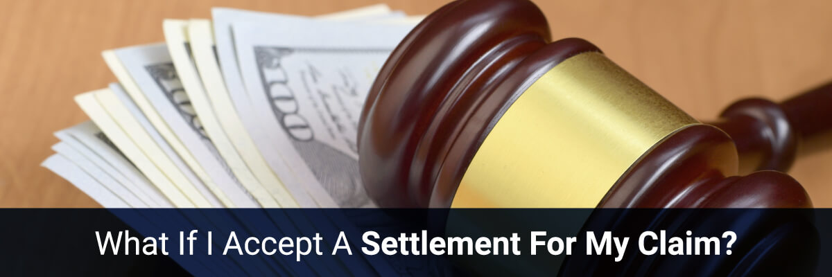 What If I Accept A Settlement For My Claim