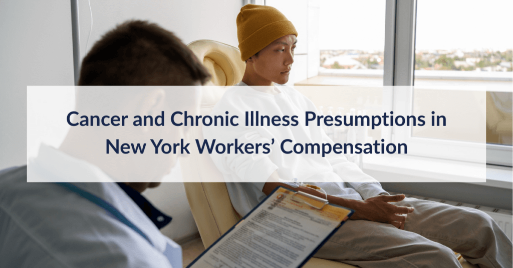 Cancer and Chronic Illness Presumptions in New York Workers’ Compensation